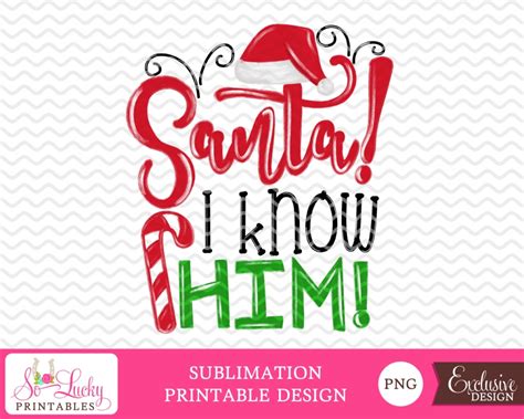 Santa I Know Him Printable - Sublimation - Products - SWAK Embroidery