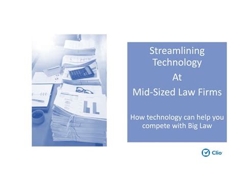 Streamlining Technology At Mid Sized Law Firms Ppt