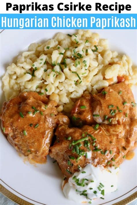 Paprikas Csirke Hungarian Chicken Paprikash Recipe