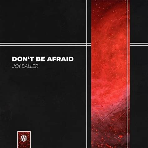 Joy Baller Don T Be Afraid Lyrics Genius Lyrics