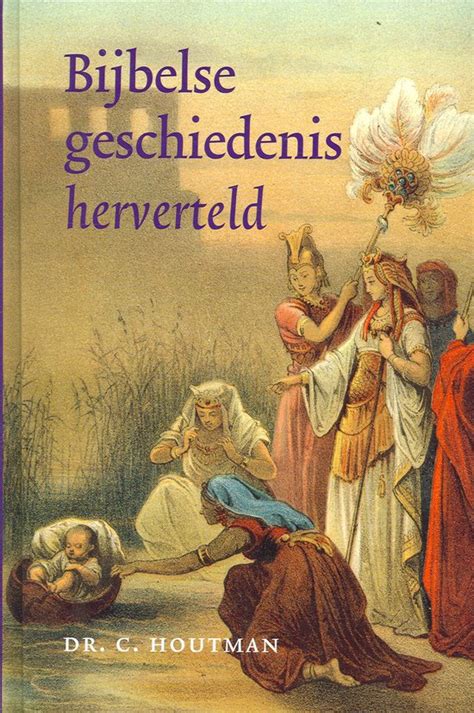 Bijbelse Geschiedenis Herverteld Houtman C Boeken