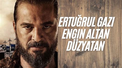 Ertuğrul Gazi Engin Altan Düzyatan Biography My Biography YouTube