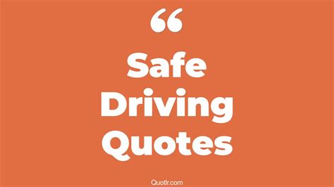 39+ Superior Safe Driving Quotes That Will Unlock Your True Potential