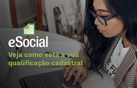 Qualificação Cadastral no eSocial entenda Centi