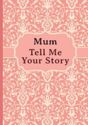 Mum Tell Me Your Story My Mothers Book Of Memories Edition Melia