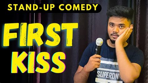 Gf FIRST KISS Indian Stand Up Comedy Hindi YouTube