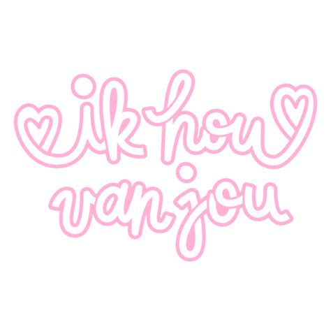 Black Background With The Words Ik Hou Van Jou Written In Pink Png And Svg Design For T Shirts