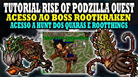 Tibia Rise Of Podzilla Quest Tutorial De Acesso Ao Boss Rootkraken E