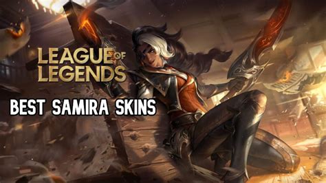 As Melhores Skins De Samira Em League Of Legends Para Libertar Seu