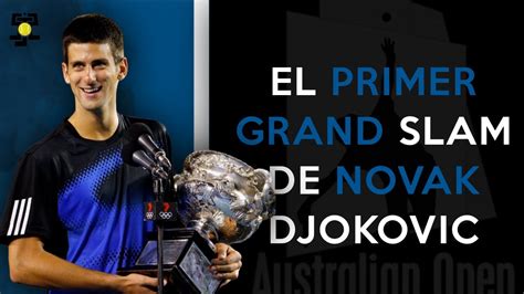 El PRIMER GRAND SLAM De NOVAK DJOKOVIC YouTube