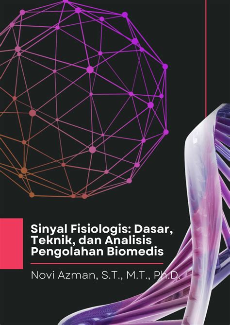 Sinyal Fisiologis Dasar Teknik Dan Analisis Pengolahan Biomedis