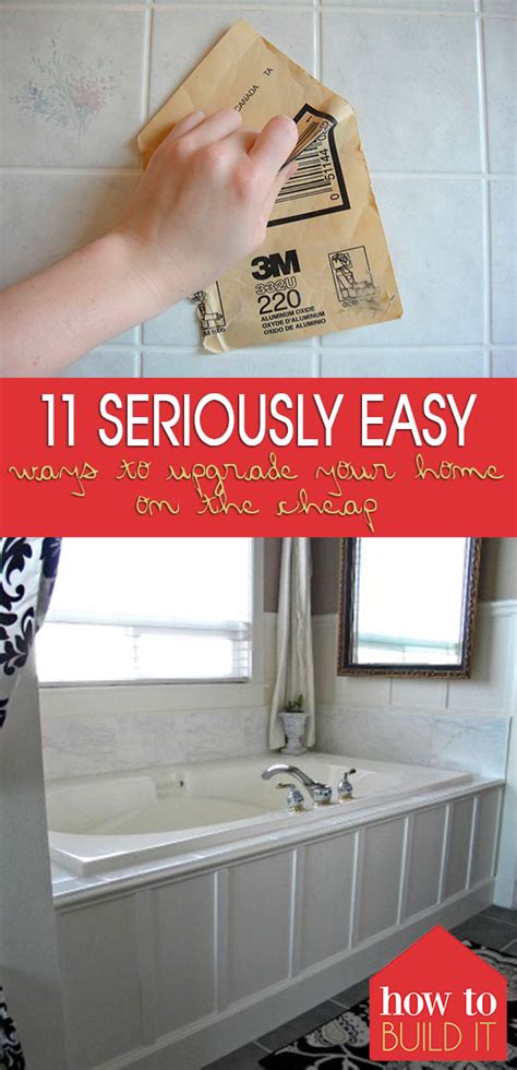 Seriously Easy Ways To Upgrade Your Home On The Cheap How To Build It