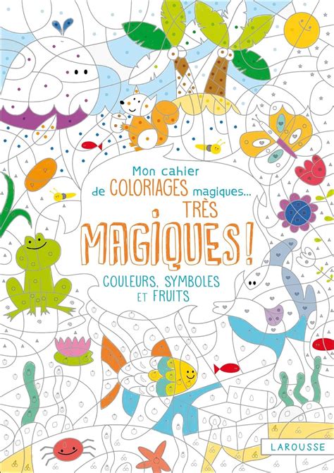 Amazon Mon Cahier De Coloriages Magiques Tr S Magiques Couleurs