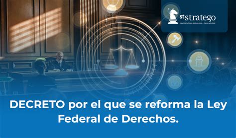 Decreto Por El Que Se Reforma La Ley Federal De Derechos Asesores