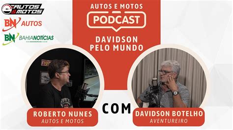 Podcast Autos E Motos 35 DAVIDSON PELO MUNDO YouTube