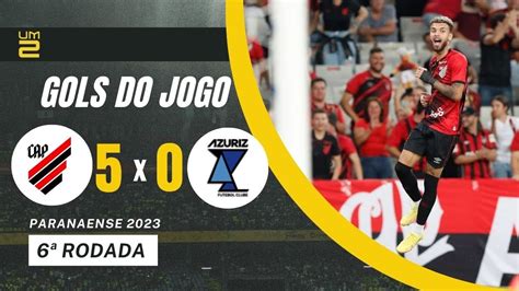 Athletico X Azuriz Gols Paranaense Youtube