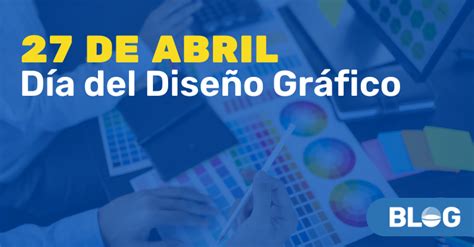 ¡feliz Día Del Diseño Gráfico Noticias Internacionalweb