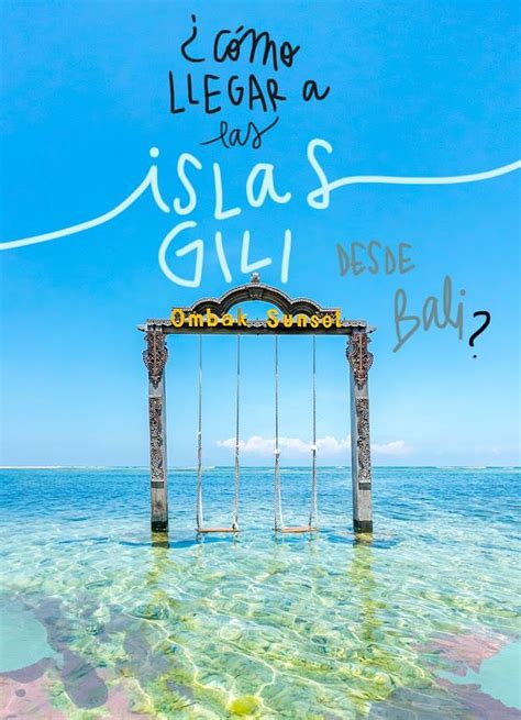 C Mo Llegar A Las Islas Gili Desde Bali Todas Las Opciones Islas