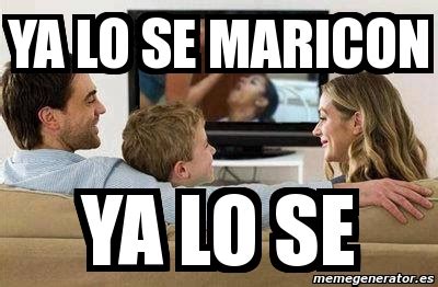 Meme Personalizado Ya Lo Se Maricon Ya Lo Se