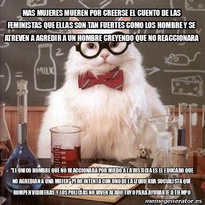 Meme Chemistry Cat Mas Mujeres Mueren Por Creerse El Cuento De Las