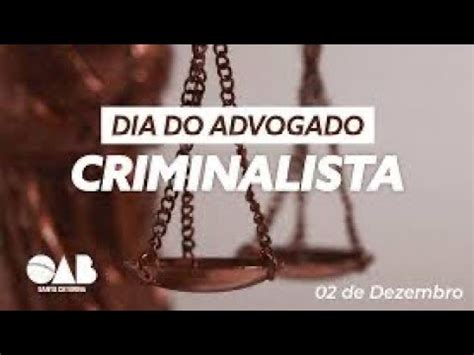 DIA DO ADVOGADO CRIMINALISTA Não podemos esquecer essa data Dia 02