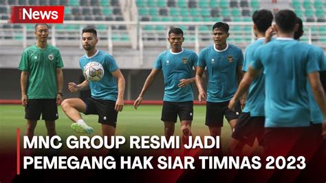 MNC Group Resmi Jadi Pemegang Hak Siar Timnas 2023 YouTube