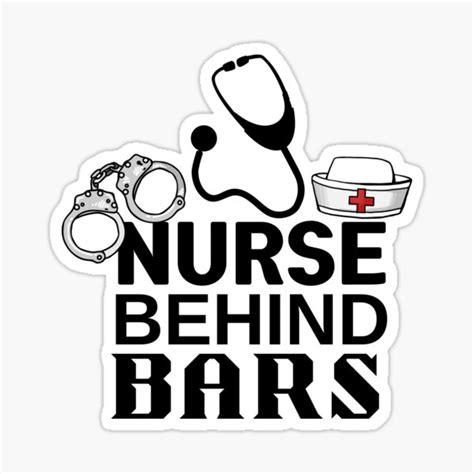 Nurse Behind Bars Gift For Correctional Nurse Sticker For Sale By