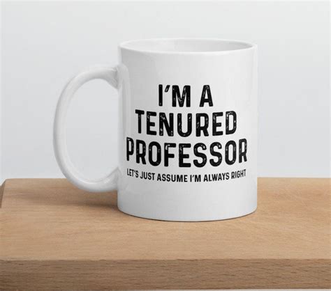 Funny Professor Gift Tenure Gift Mug Im A Tenured Professor I Etsy