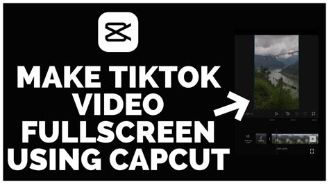 How To Make Your Tiktok Video Fullscreen Using Capcut Capcut Edit