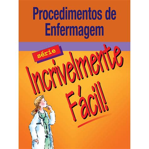 Procedimentos De Enfermagem S Rie Incrivelmente F Cil Amazon Br