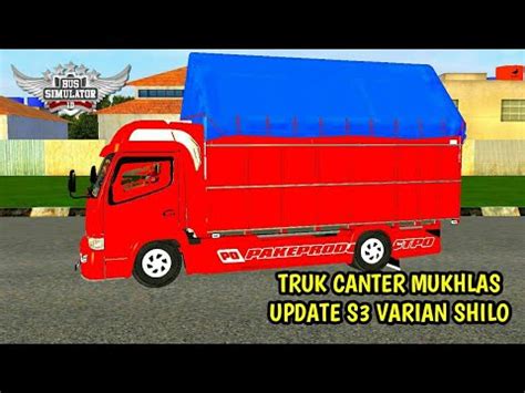 REVIEW SHARE MOD BUSSID TERBARU TRUK CANTER MUKHLAS UPDATE S3 VARIAN