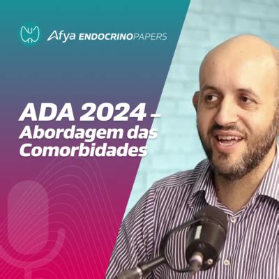 ADA 2024 Quais As Novidades Sobre A Abordagem Das Comorbidades By