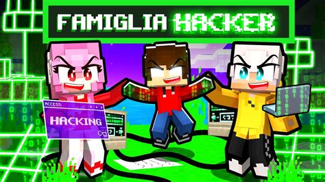 Sono Stato Adottato Da Una Famiglia Hacker In Minecraft Youtube