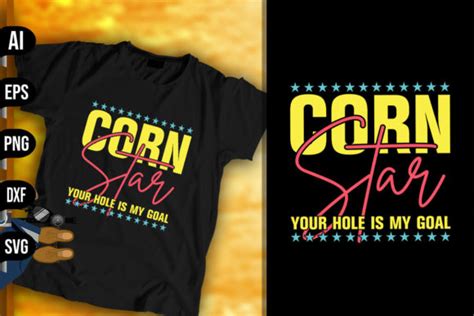 Corn Star Your Hole Is My Goal Graphic By Vecstockdesign Creative Fabrica