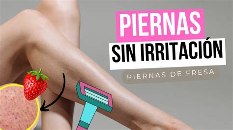 Piernas Lindas Evita La IrritaciÓn Por Afeitar Depilar Rasurar Piernas Piel De Fresa🍓