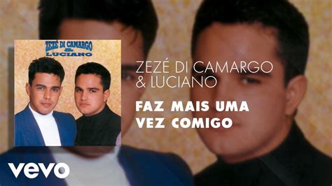 Zezé Di Camargo Luciano Faz Mais uma Vez Comigo Áudio Oficial