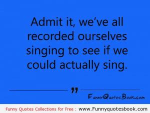 Funny Quotes About Singing. QuotesGram