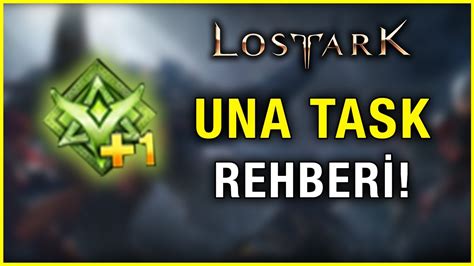 Una Task Rehber Ve Ner Ler Lost Ark T Rk E Youtube