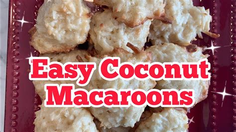 Easy Coconut Macaroons Fast Easy A Delicious Youtube