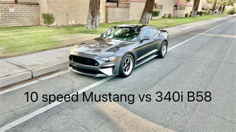 10 Speed Mustang Vs Bmw 340i B58 Youtube