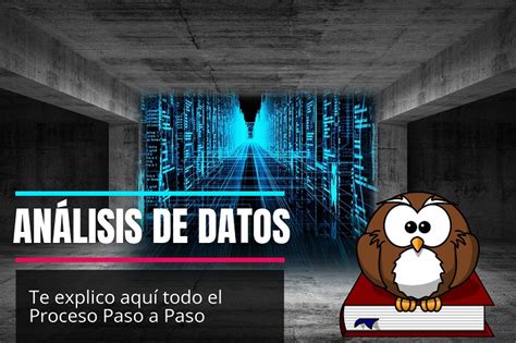 El Proceso de Análisis de Datos explicado paso a paso