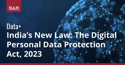 Indias New Law The Digital Personal Data Protection Act 2023