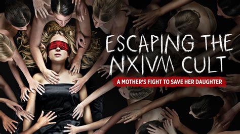 Escaping The Nxivm Cult A Mothers Fight To Save Her Daughter Disney