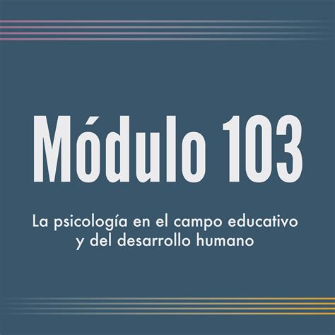 Guía De Estudio 103 La Psicología En El Campo Educativo Y Del