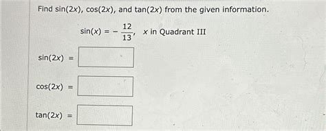 Solved Find Sin 2x Cos 2x ﻿and Tan 2x ﻿from The Given