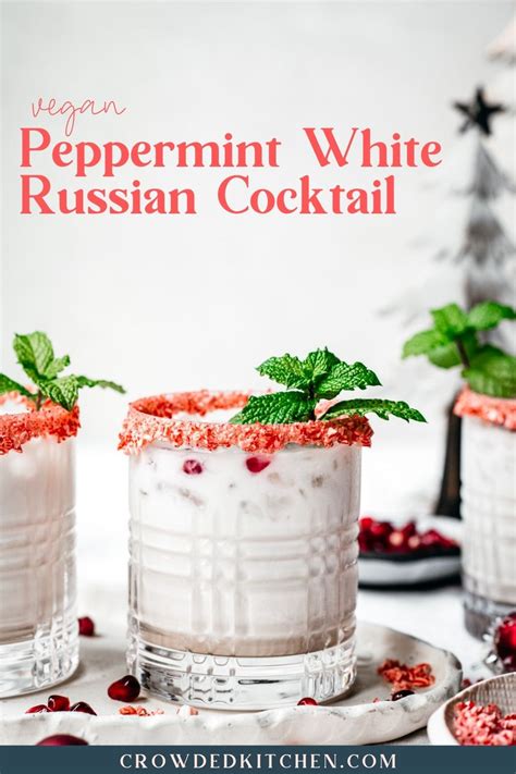 Peppermint White Russian Vegan Crowded Kitchen Recipe Peppermint Schnapps Recipe