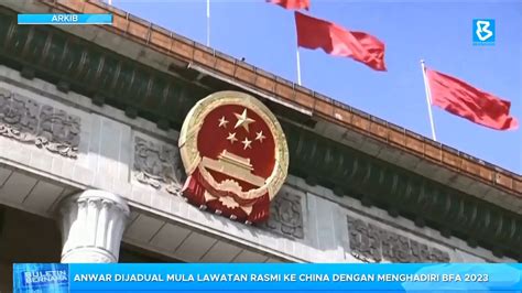 Anwar Dijadual Mula Lawatan Rasmi Ke China Dengan Menghadiri Bfa