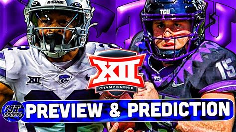 Kansas State Vs Tcu Preview And Prediction Big 12 Championship Cfb