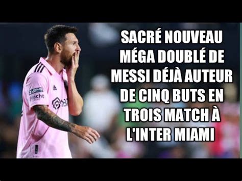 Sacré méga doublé de MESSI déjà auteur de cinq buts en trois Match