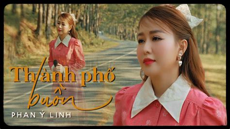 Thành Phố Buồn Lam Phương Phan Ý Linh 4K MV Official Accords